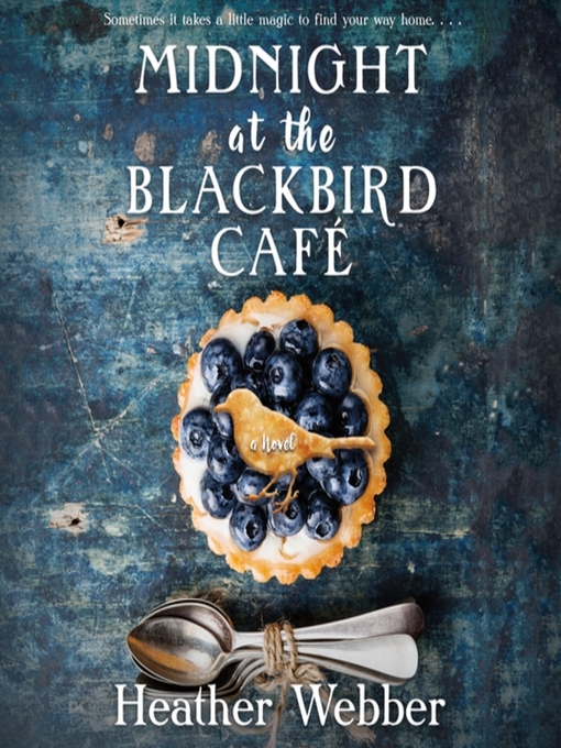 Title details for Midnight at the Blackbird Cafe by Heather Webber - Available